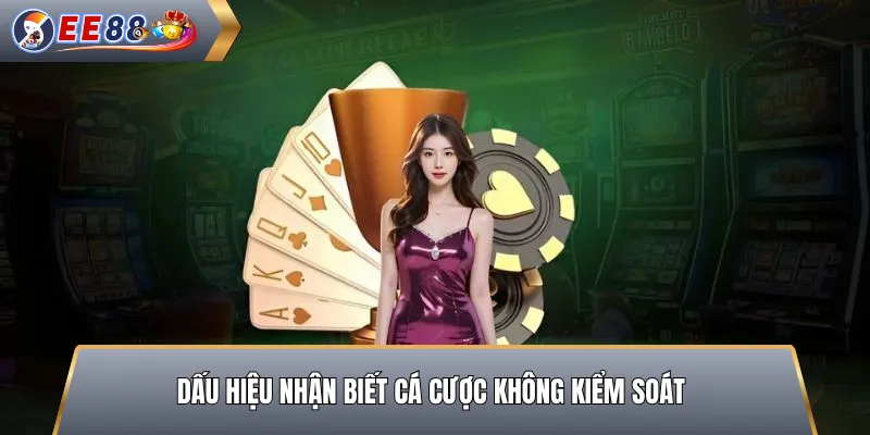 Dấu Hiệu Nhận Biết Cá Cược Không Kiểm Soát