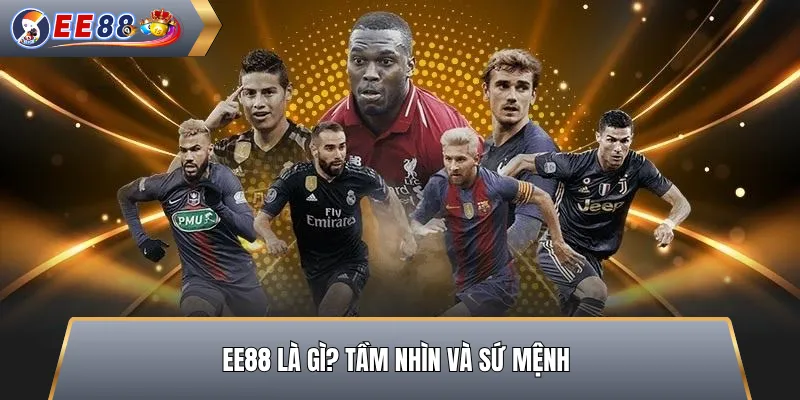EE88 Là Gì? Tầm Nhìn Và Sứ Mệnh
