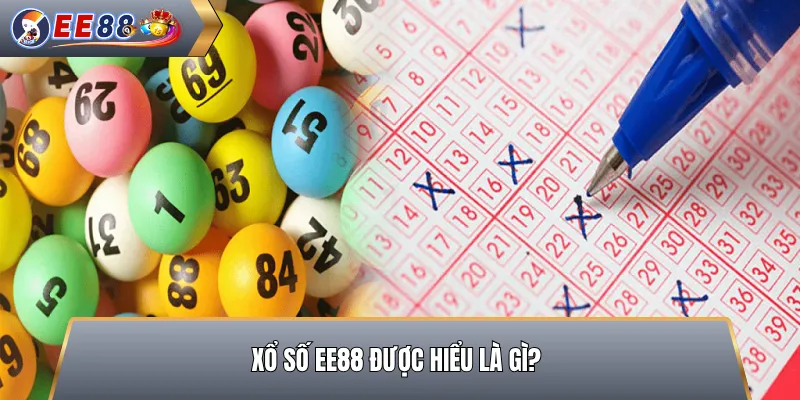 Xổ Số EE88 Được Hiểu Là Gì?